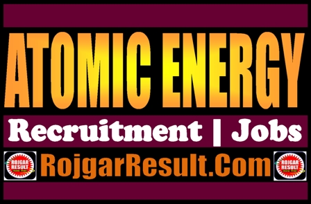 Atomic Energy Recruitment 2023 Online Form