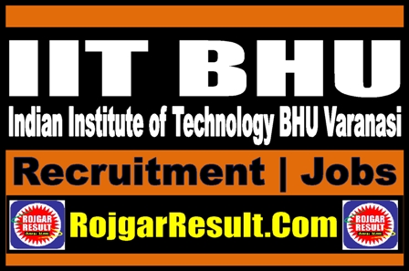 IIT BHU Recruitment 2023