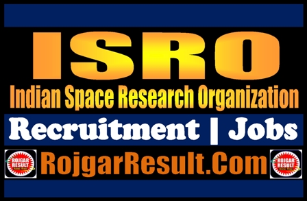 Indian Space Research Organization ISRO Recruitment 2025
