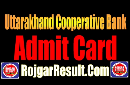 Uttarakhand Cooperative Bank Admit Card 2024