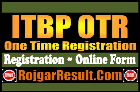 ITBP OTR One Time Registration 2025 Online Form
