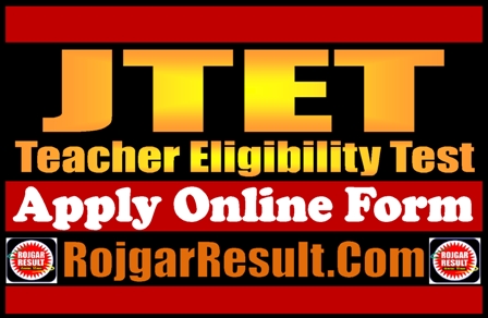 JTET Jharkhand Teacher Eligibility Test Online Form 2024