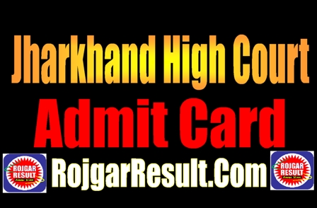 Jharkhand High Court Admit Card 2025