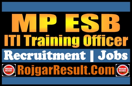 MP ESB ITI Training Officer Recruitment 2024