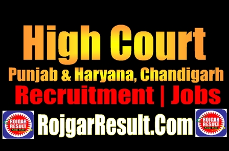 Punjab Haryana High Court Recruitment 2025