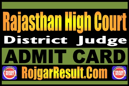 Rajasthan High Court District Judge Admit Card 2025