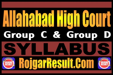 Allahabad High Court Group C and D Syllabus 2025