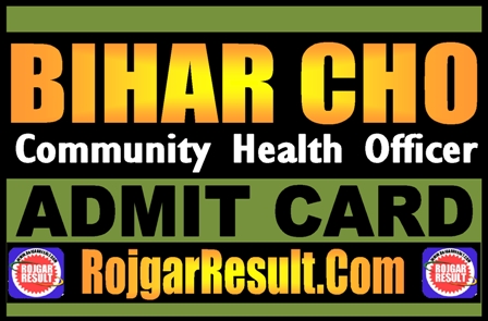 Bihar CHO Admit Card 2024