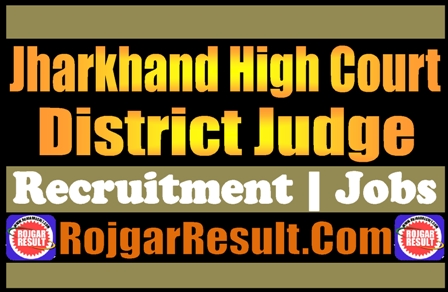 Jharkhand High Court District Judge Recruitment 2024
