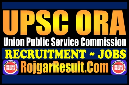 UPSC ORA Recruitment 2025