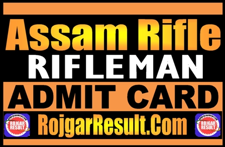 Assam Rifle Rifleman Admit Card 2025