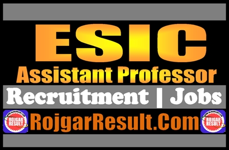 ESIC Assistant Professor Recruitment 2025