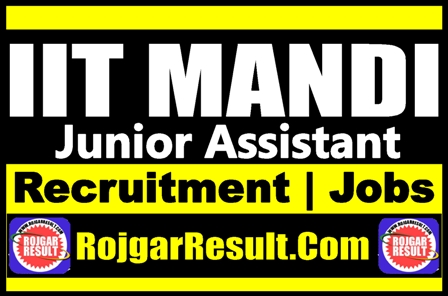 IIT Mandi Junior Assistant Recruitment 2024