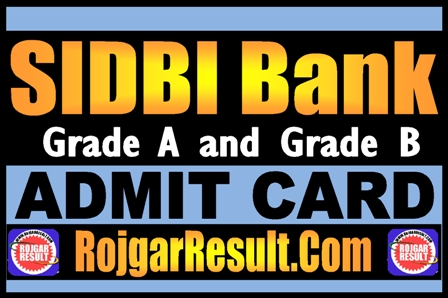 SIDBI Bank Grade A and B Admit Card 2024