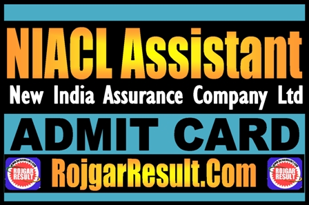NIACL Assistant Admit Card 2025
