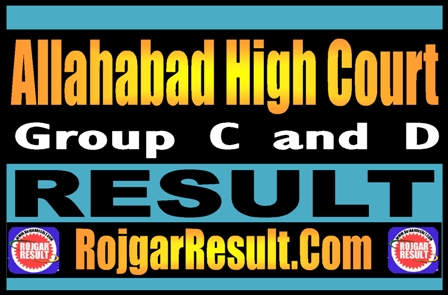Allahabad High Court Group C and D Result 2025