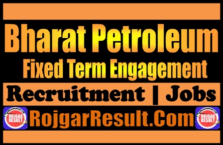 Bharat Petroleum Fixed Term Engagement Recruitment 2025