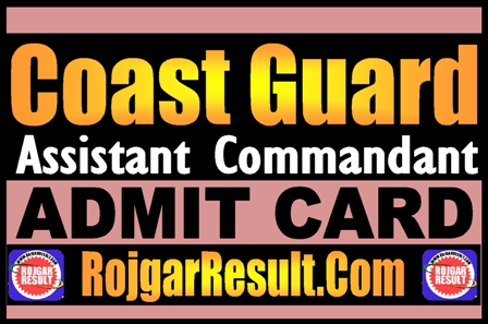 Coast Guard Assistant Commandant Admit Card 2025