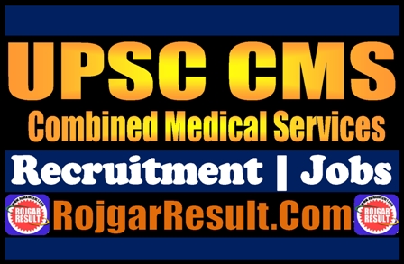 UPSC CMS Recruitment 2025