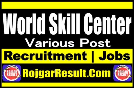 World Skill Center Recruitment 2025