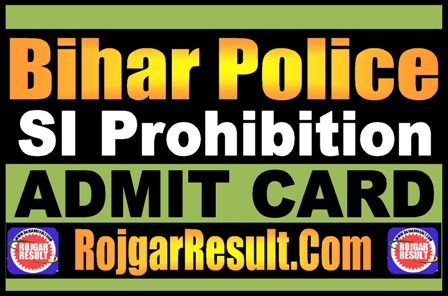 Bihar Police SI Prohibition Admit Card 2025