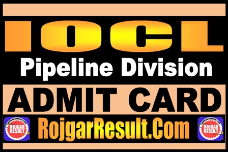 IOCL Pipeline Division Admit Card 2025