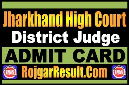 Jharkhand High Court District Judge Admit Card 2025
