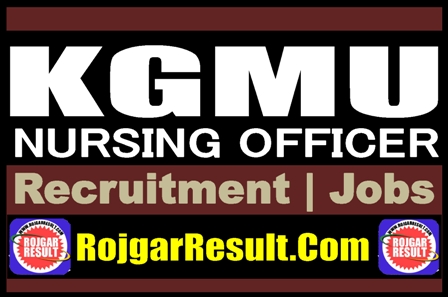 KGMU Nursing Officer Recruitment 2025