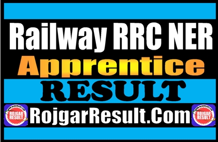 Railway RRC NER Apprentice Result 2025