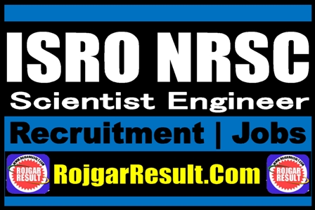 ISRO NRSC Scientist Engineer Recruitment 2025