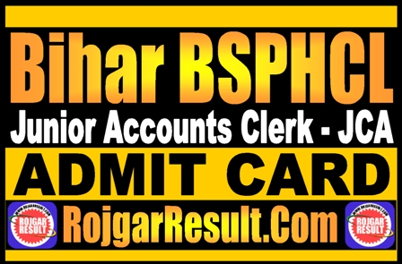 Bihar BSPHCL JCA Admit Card 2025