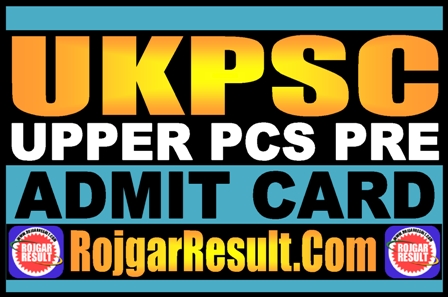 UKPSC Upper PCS Pre Admit Card 2025