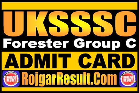 UKSSSC Forester Group C Admit Card 2025