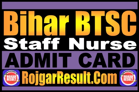 Bihar BTSC Staff Nurse Admit Card 2025