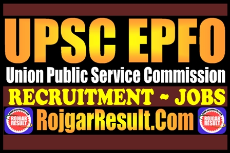 UPSC EPFO Recruitment 2025