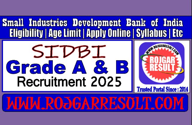 SIDBI Bank Grade A & B Various Post Online Form 2025