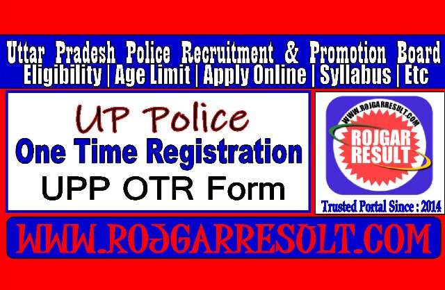UP Police UPPRPB One Time Registration OTR Online Form 2025