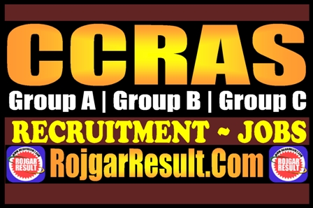 CCRAS Group A B C Recruitment 2025