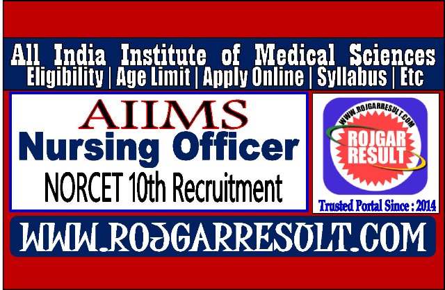 AIIMS NORCET 10th Recruitment Nursing Officer Online Form 2026