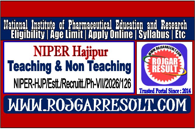 NIPER Hajipur Teaching & Non Teaching Post Online Form 2026