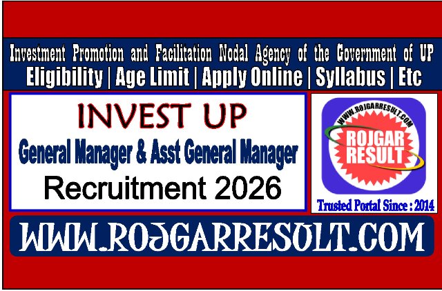 Invest UP General Manager & Assistant General Manager